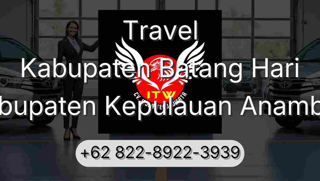 Travel Kabupaten Batang Hari Kabupaten Kepulauan Anambas