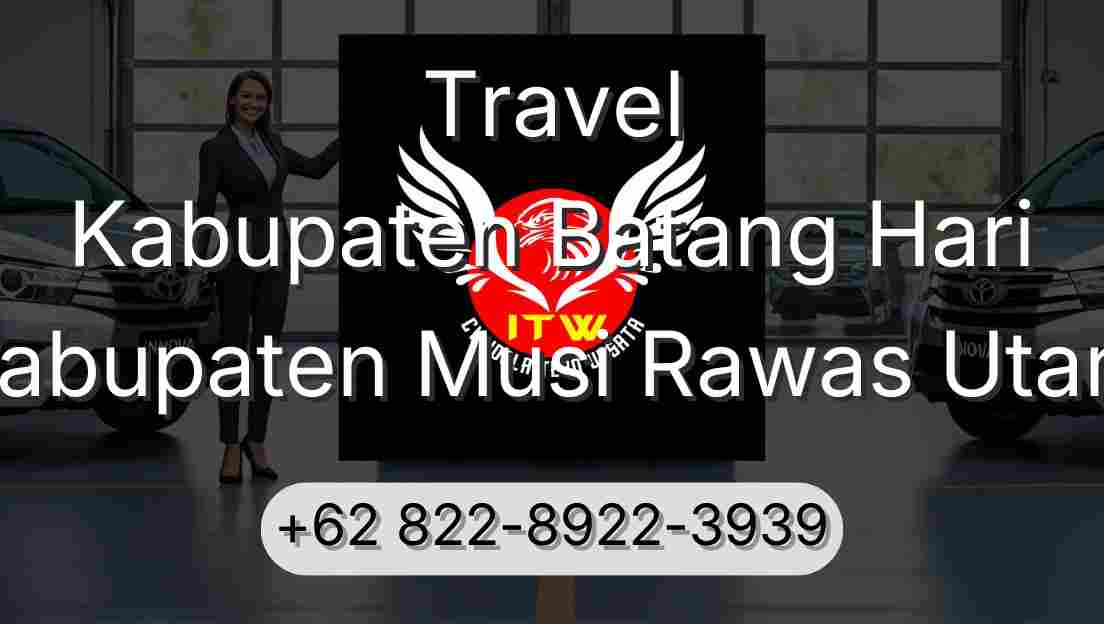 Travel Kabupaten Batang Hari Kabupaten Musi Rawas Utara