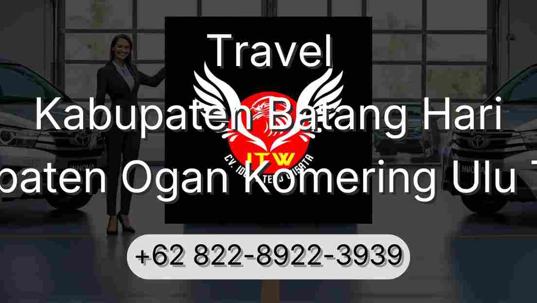 Travel Kabupaten Batang Hari Kabupaten Ogan Komering Ulu Timur