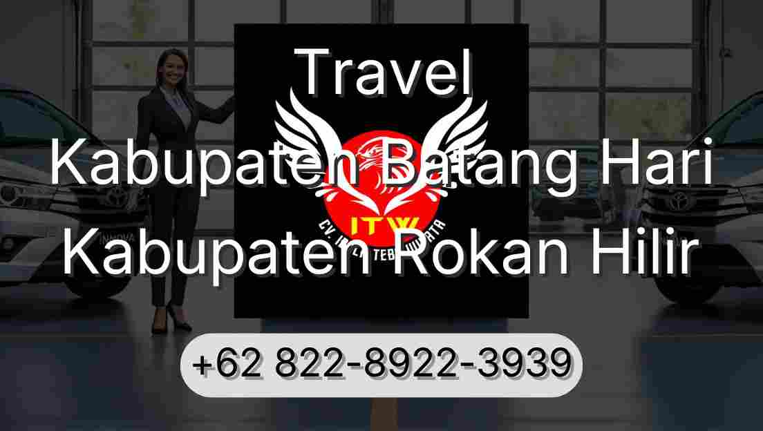 Travel Kabupaten Batang Hari Kabupaten Rokan Hilir