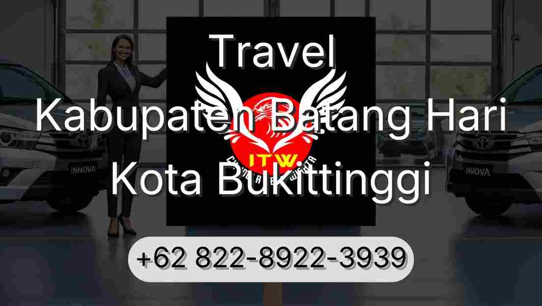Travel Kabupaten Batang Hari Kota Bukittinggi