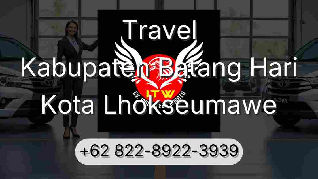 Travel Kabupaten Batang Hari Kota Lhokseumawe