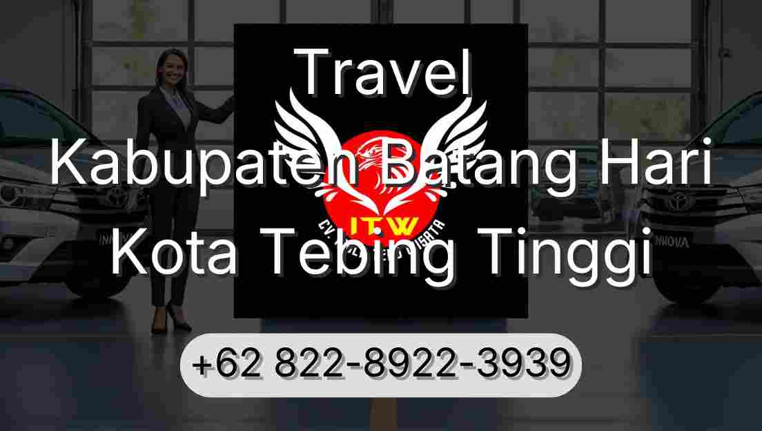 Travel Kabupaten Batang Hari Kota Tebing Tinggi