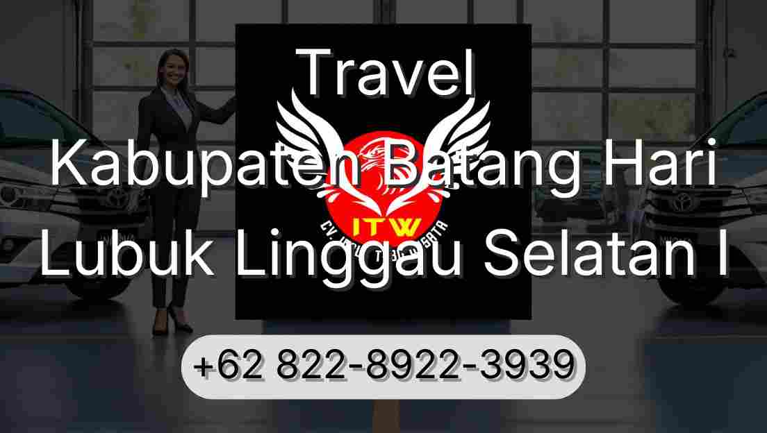 Travel Kabupaten Batang Hari Lubuk Linggau Selatan I