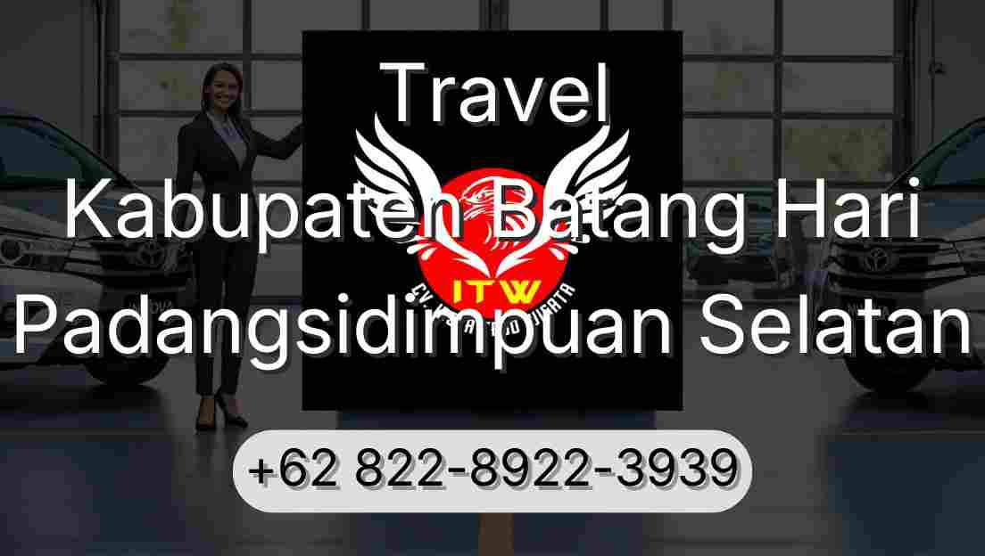 Travel Kabupaten Batang Hari Padangsidimpuan Selatan
