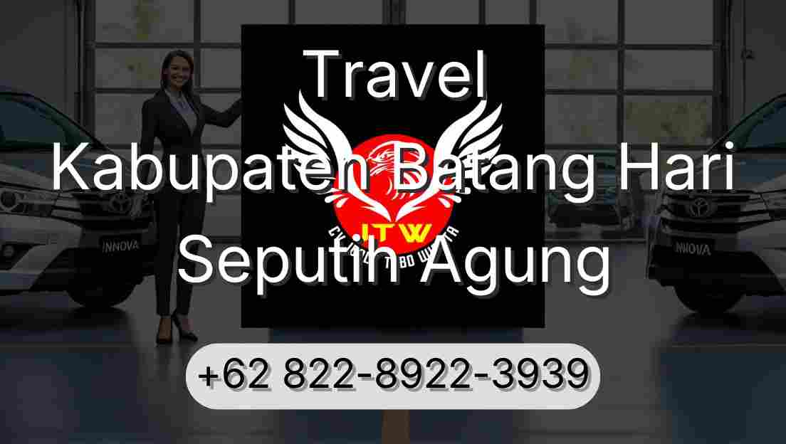 Travel Kabupaten Batang Hari Seputih Agung
