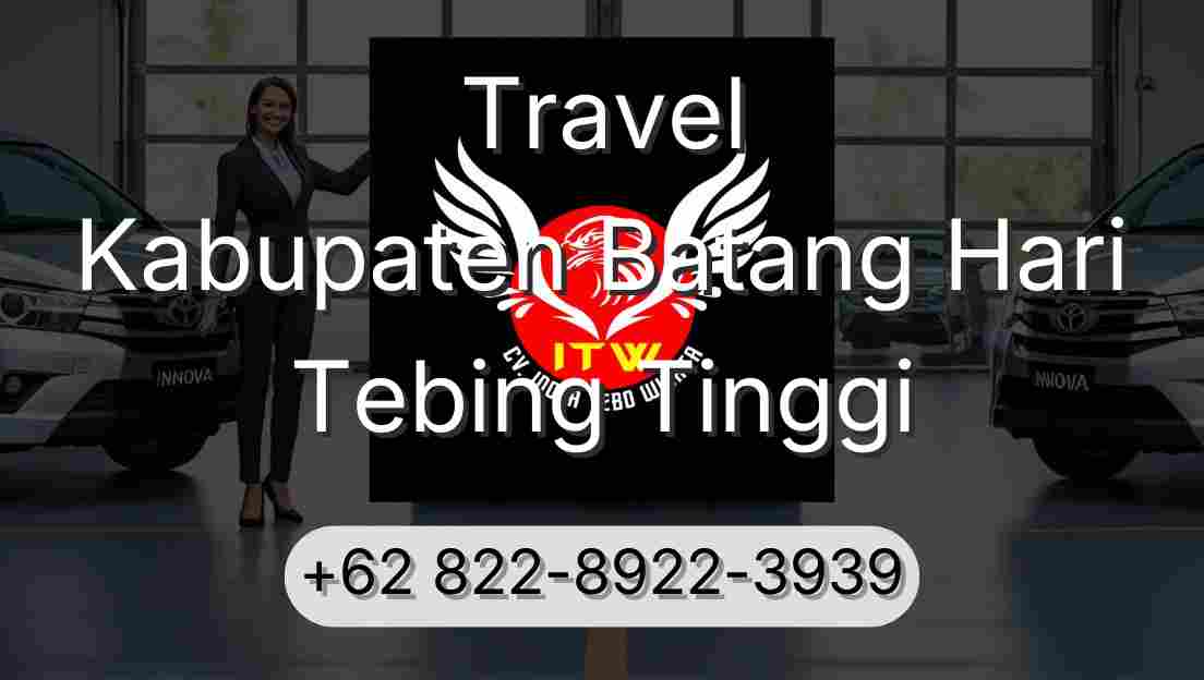 Travel Kabupaten Batang Hari Tebing Tinggi