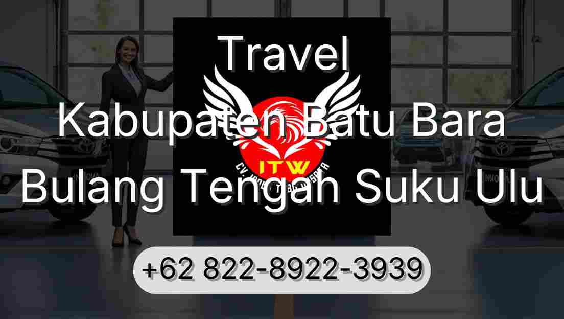 Travel Kabupaten Batu Bara Bulang Tengah Suku Ulu