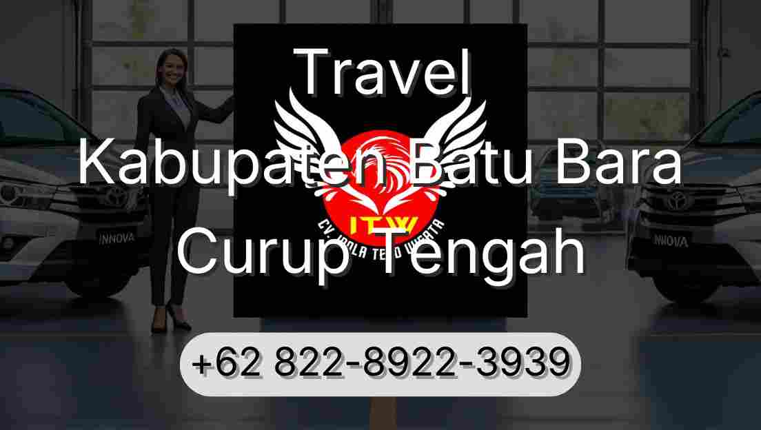 Travel Kabupaten Batu Bara Curup Tengah