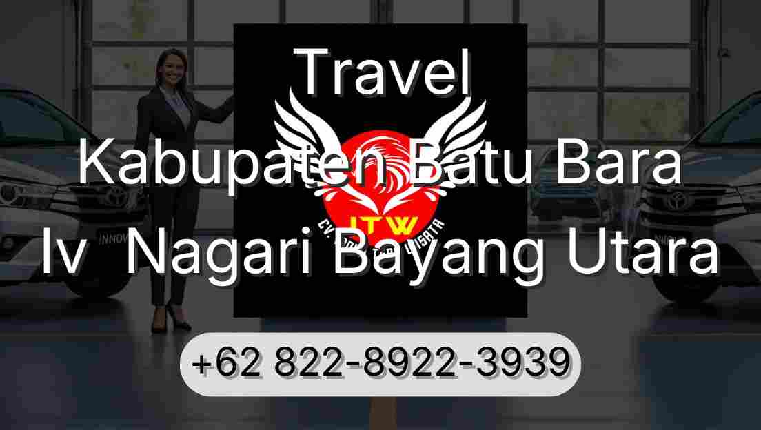 Travel Kabupaten Batu Bara Iv  Nagari Bayang Utara