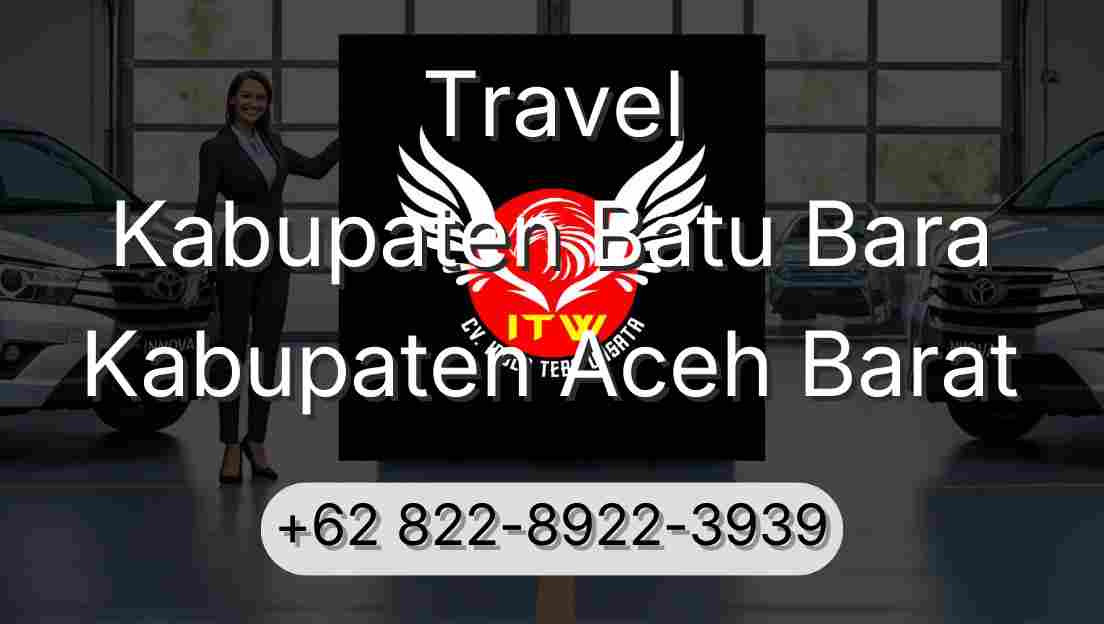 Travel Kabupaten Batu Bara Kabupaten Aceh Barat