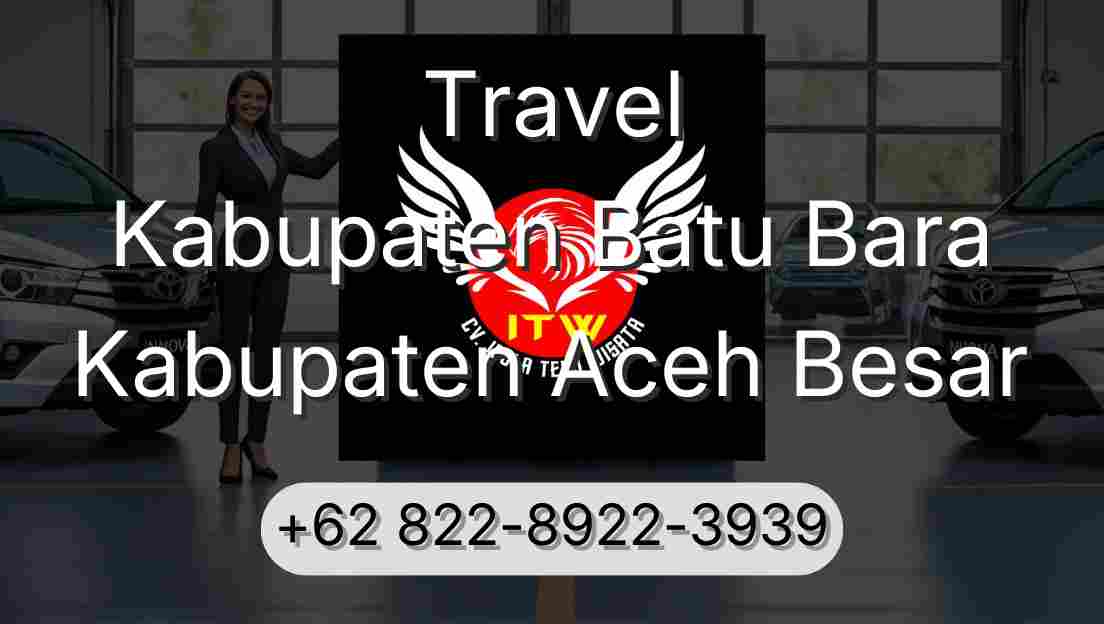 Travel Kabupaten Batu Bara Kabupaten Aceh Besar