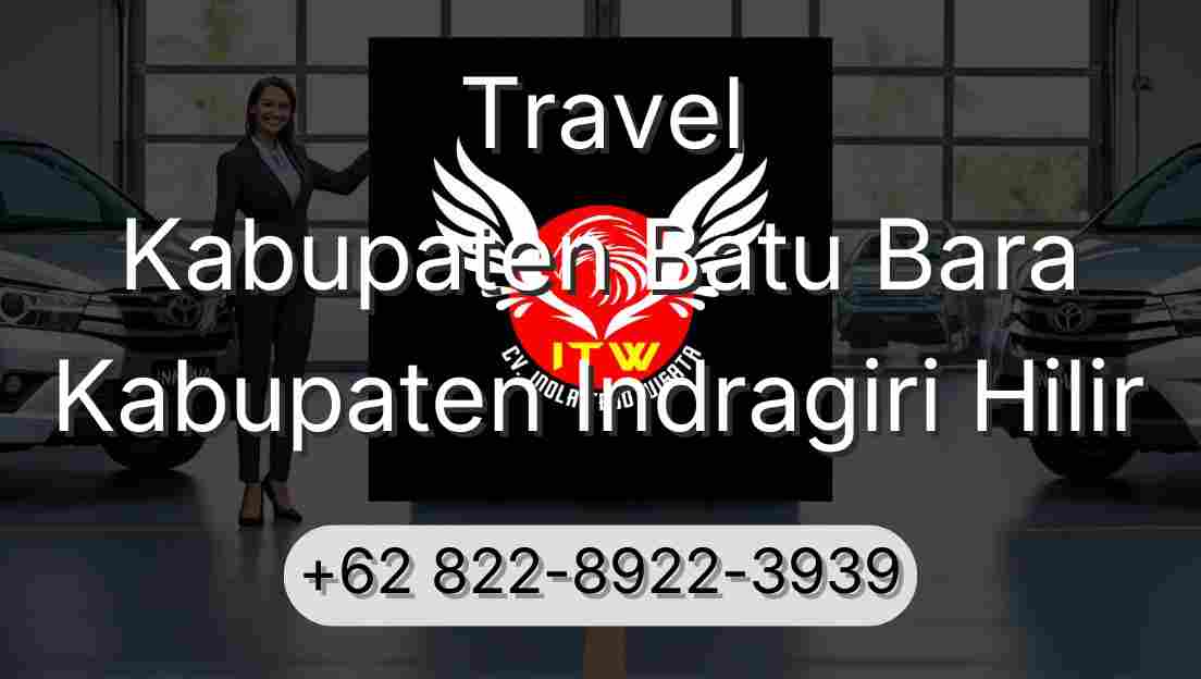 Travel Kabupaten Batu Bara Kabupaten Indragiri Hilir