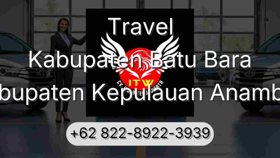 Travel Kabupaten Batu Bara Kabupaten Kepulauan Anambas