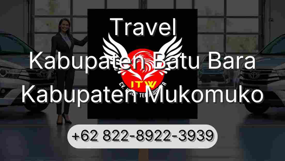 Travel Kabupaten Batu Bara Kabupaten Mukomuko