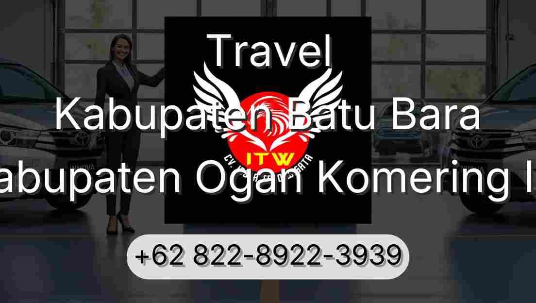Travel Kabupaten Batu Bara Kabupaten Ogan Komering Ilir