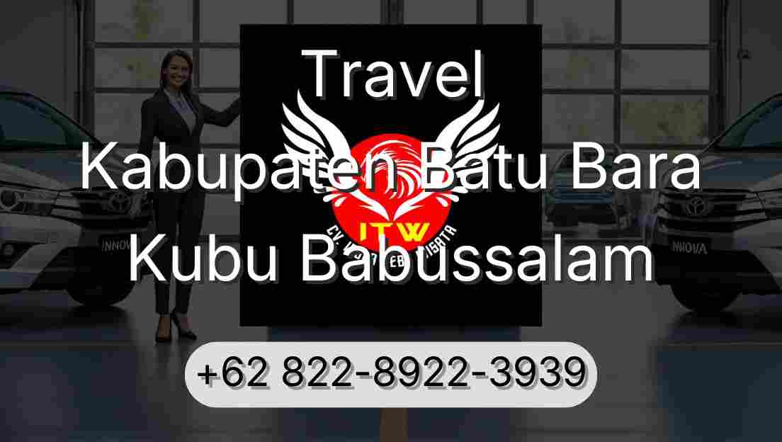 Travel Kabupaten Batu Bara Kubu Babussalam