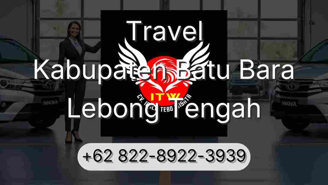 Travel Kabupaten Batu Bara Lebong Tengah