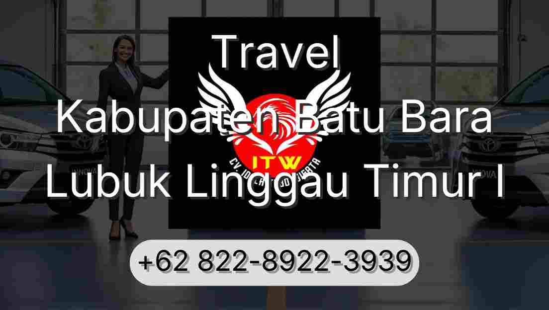 Travel Kabupaten Batu Bara Lubuk Linggau Timur I
