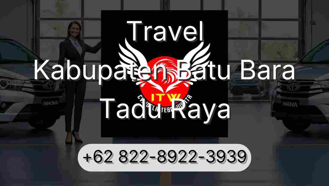 Travel Kabupaten Batu Bara Tadu Raya