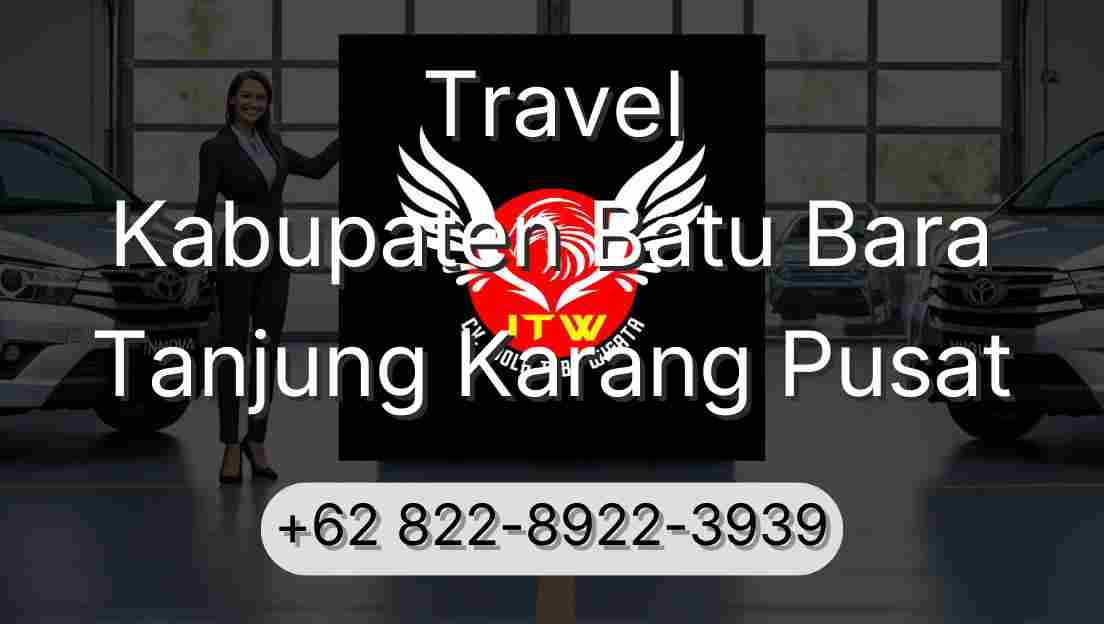 Travel Kabupaten Batu Bara Tanjung Karang Pusat