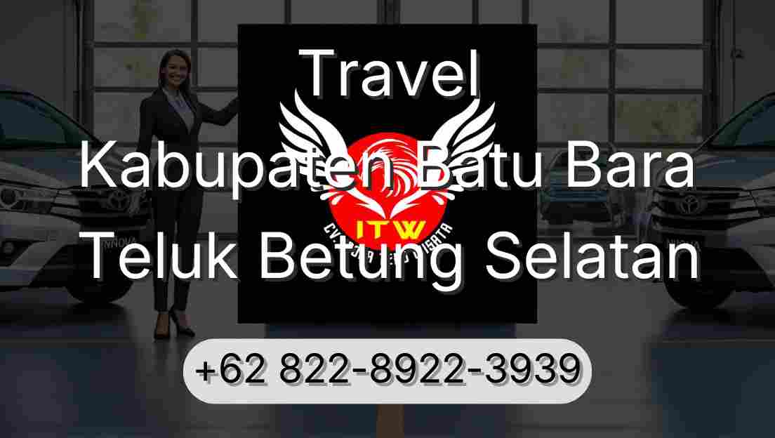 Travel Kabupaten Batu Bara Teluk Betung Selatan