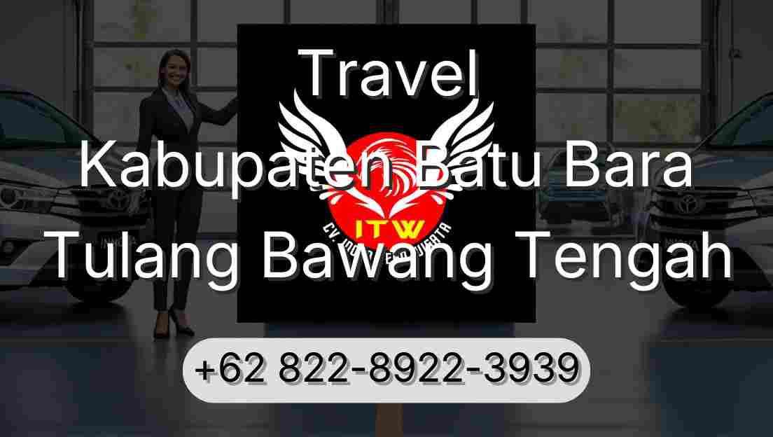Travel Kabupaten Batu Bara Tulang Bawang Tengah
