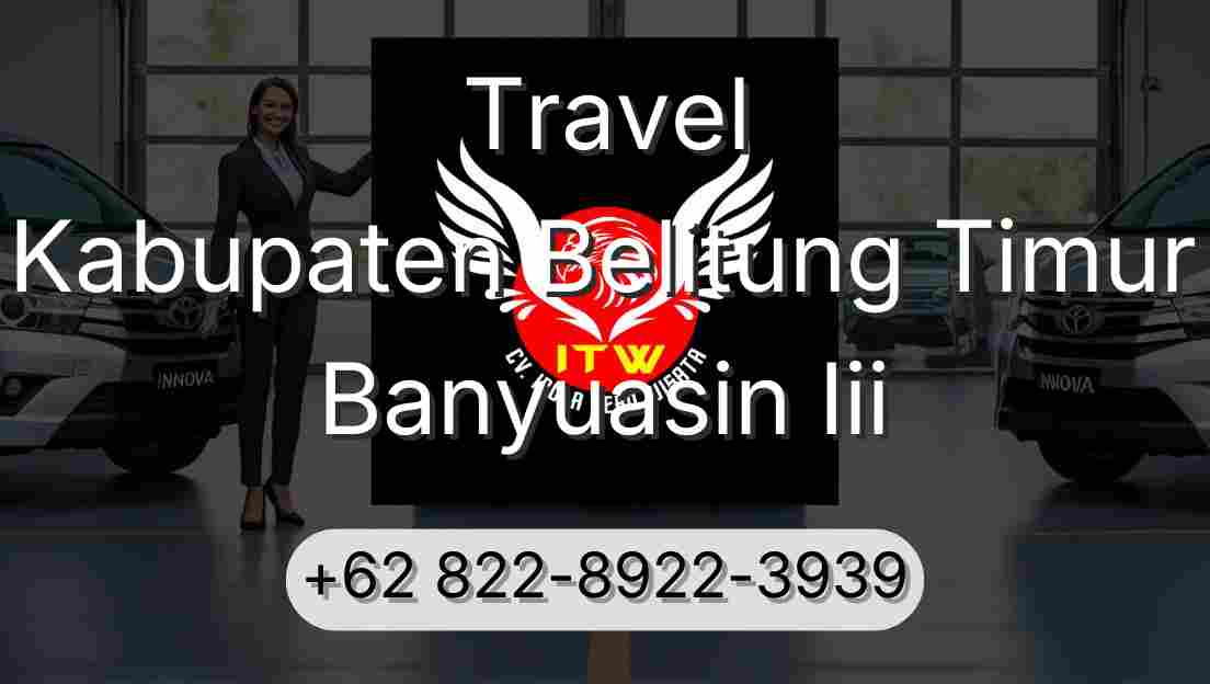 Travel Kabupaten Belitung Timur Banyuasin Iii