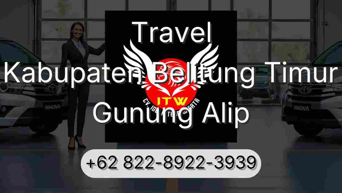 Travel Kabupaten Belitung Timur Gunung Alip