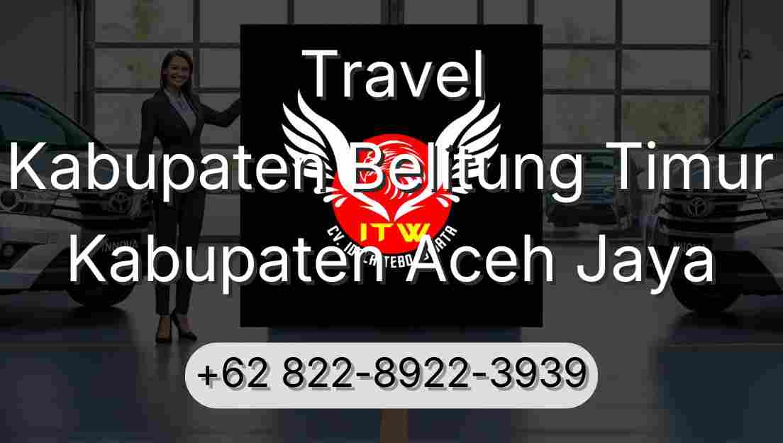 Travel Kabupaten Belitung Timur Kabupaten Aceh Jaya