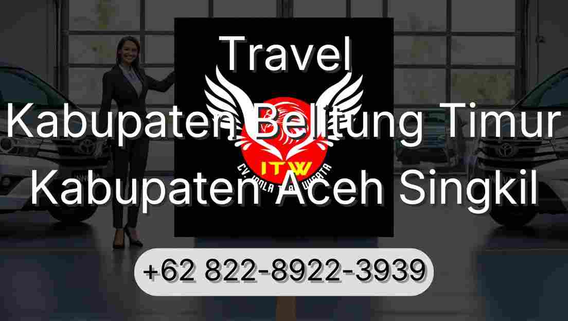Travel Kabupaten Belitung Timur Kabupaten Aceh Singkil
