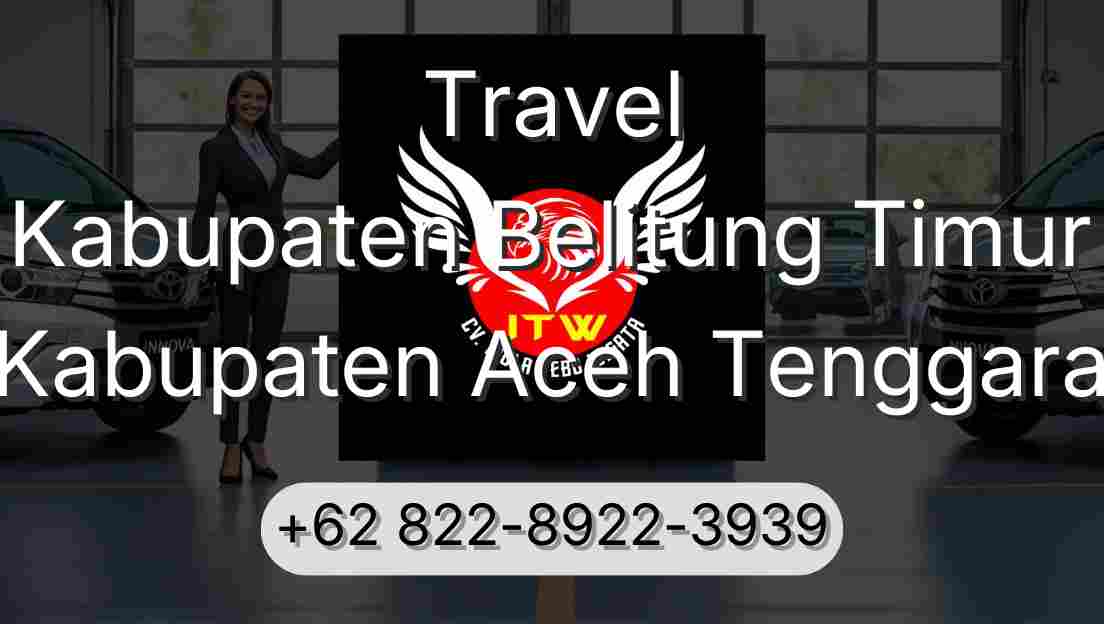 Travel Kabupaten Belitung Timur Kabupaten Aceh Tenggara