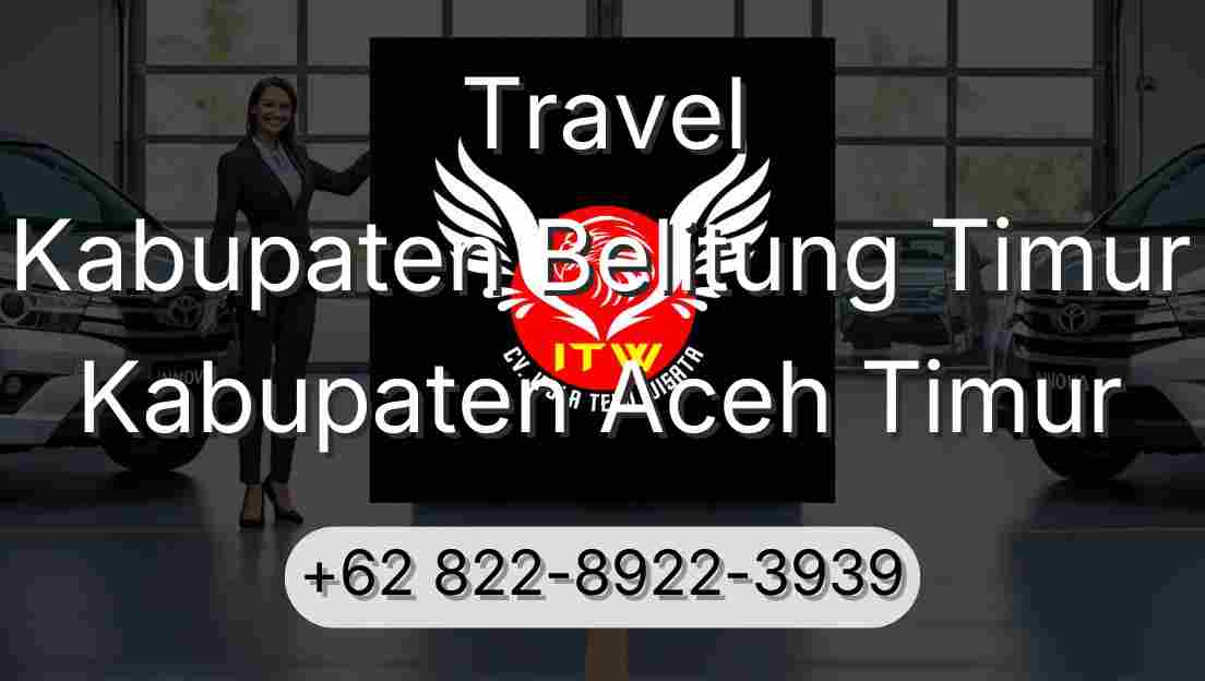 Travel Kabupaten Belitung Timur Kabupaten Aceh Timur