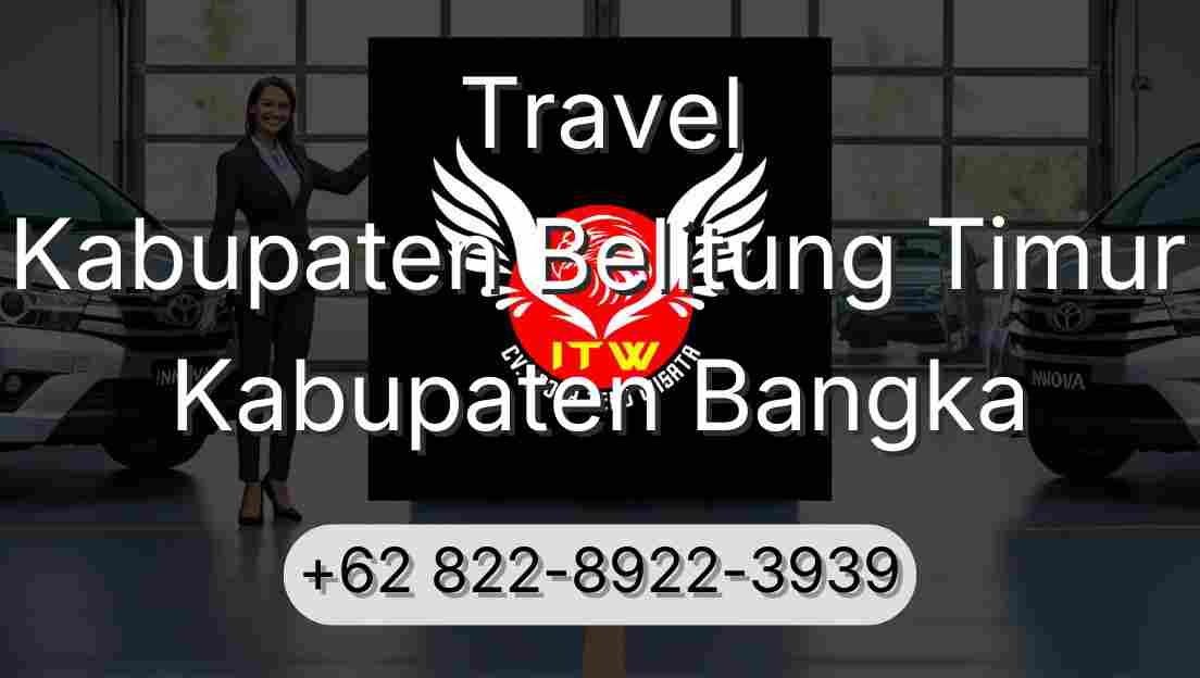 Travel Kabupaten Belitung Timur Kabupaten Bangka