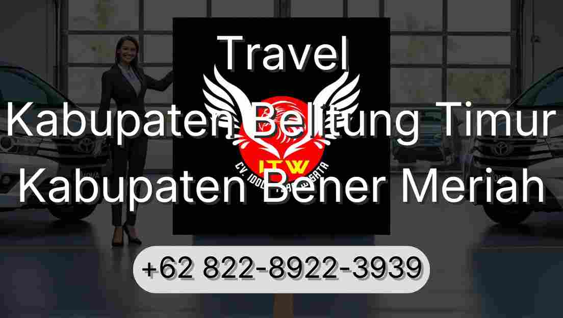 Travel Kabupaten Belitung Timur Kabupaten Bener Meriah