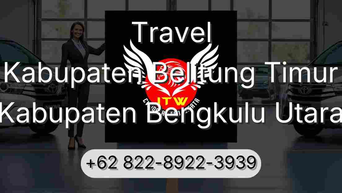Travel Kabupaten Belitung Timur Kabupaten Bengkulu Utara