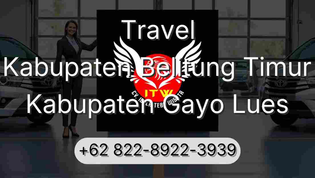 Travel Kabupaten Belitung Timur Kabupaten Gayo Lues