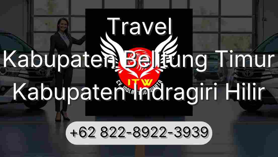 Travel Kabupaten Belitung Timur Kabupaten Indragiri Hilir