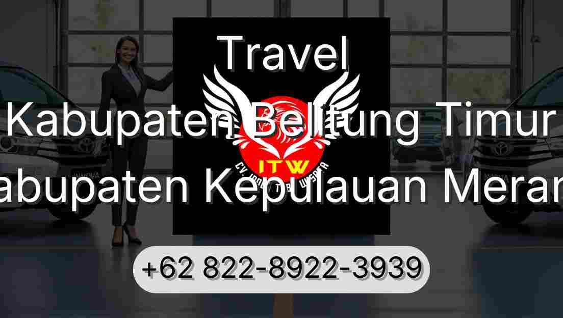 Travel Kabupaten Belitung Timur Kabupaten Kepulauan Meranti