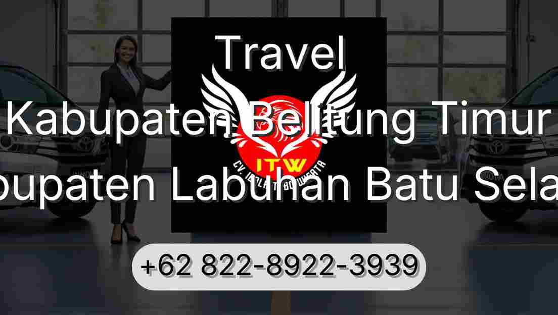 Travel Kabupaten Belitung Timur Kabupaten Labuhan Batu Selatan