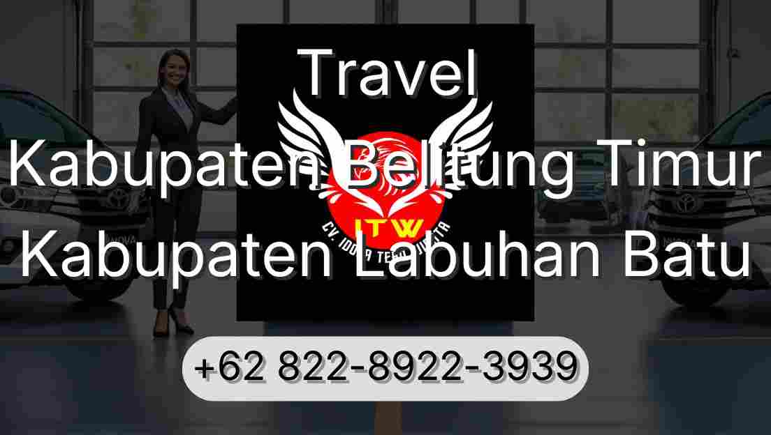 Travel Kabupaten Belitung Timur Kabupaten Labuhan Batu