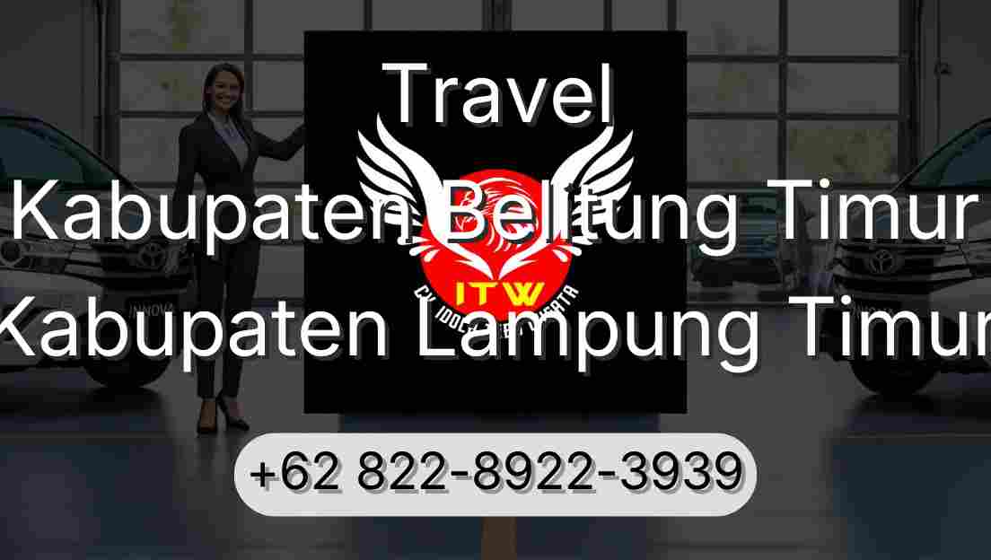 Travel Kabupaten Belitung Timur Kabupaten Lampung Timur