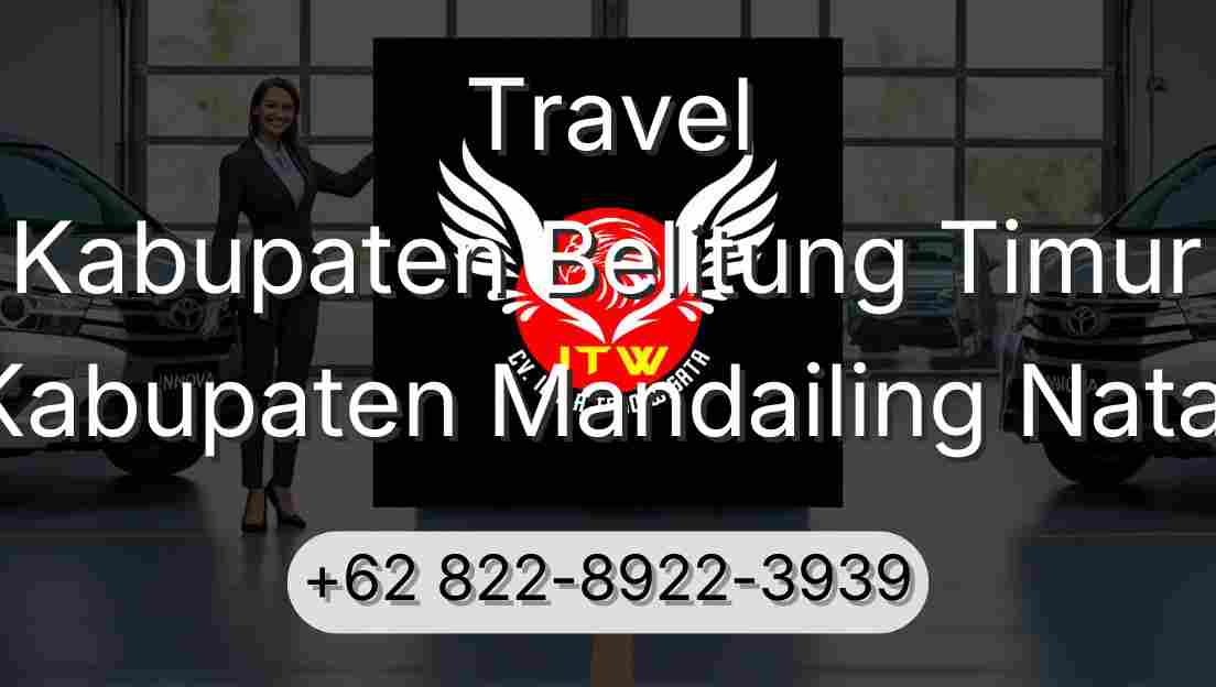 Travel Kabupaten Belitung Timur Kabupaten Mandailing Natal
