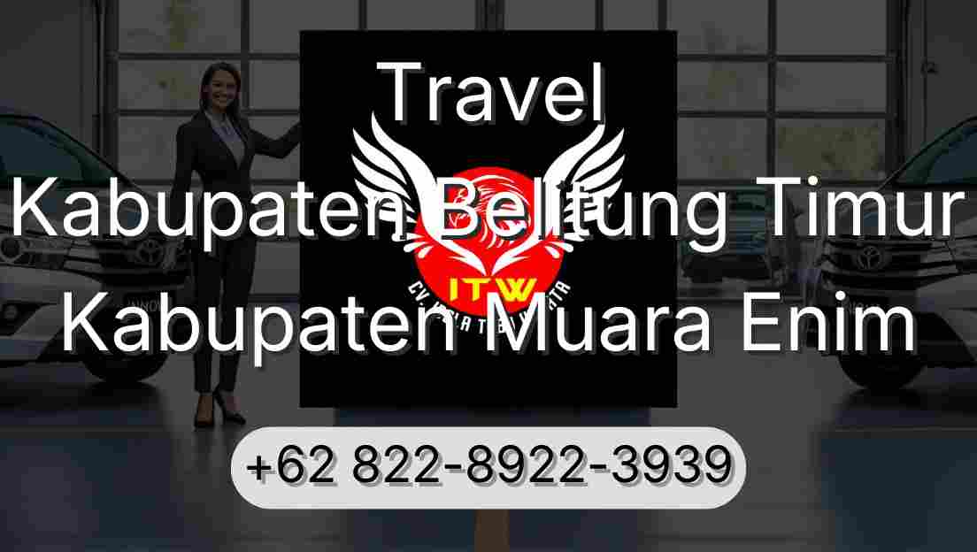 Travel Kabupaten Belitung Timur Kabupaten Muara Enim