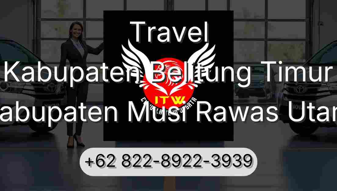 Travel Kabupaten Belitung Timur Kabupaten Musi Rawas Utara