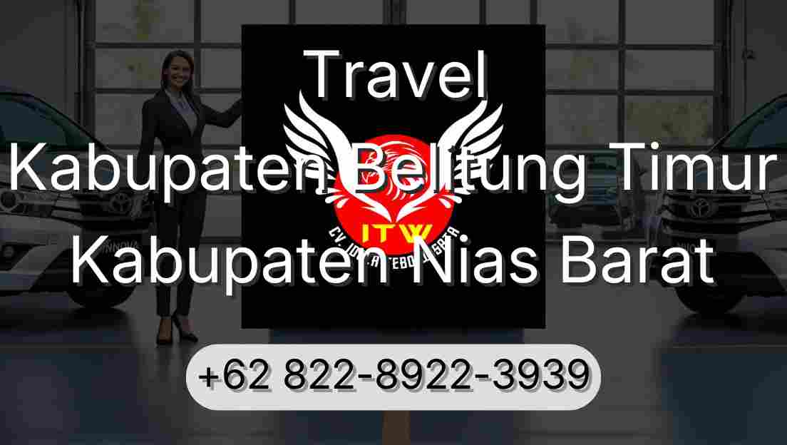 Travel Kabupaten Belitung Timur Kabupaten Nias Barat