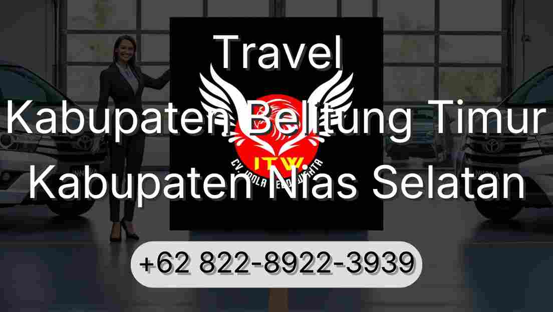 Travel Kabupaten Belitung Timur Kabupaten Nias Selatan