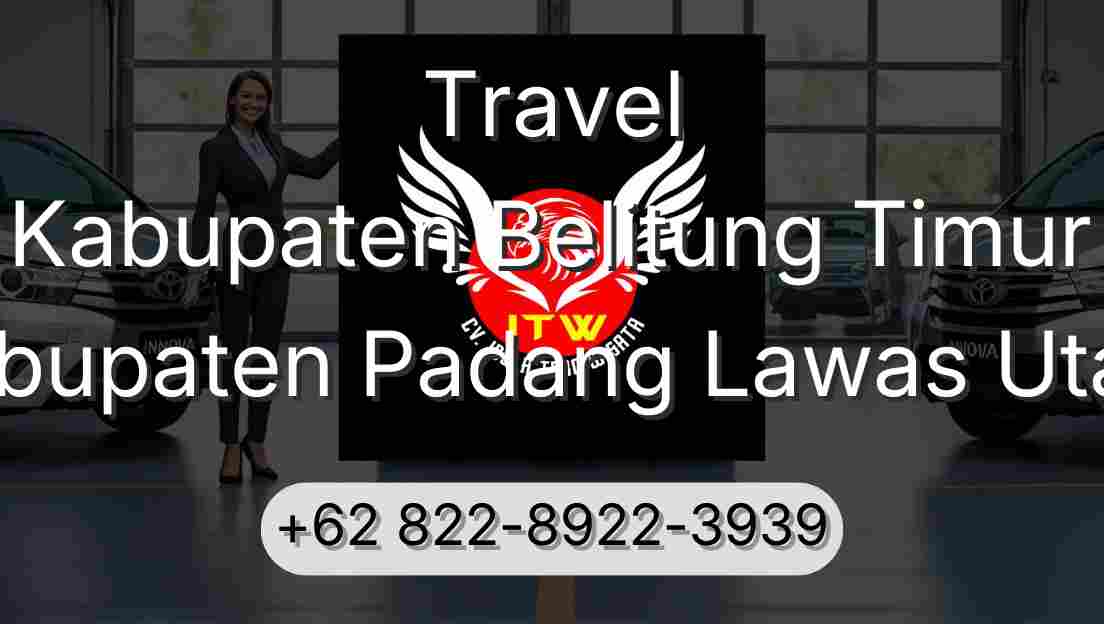 Travel Kabupaten Belitung Timur Kabupaten Padang Lawas Utara