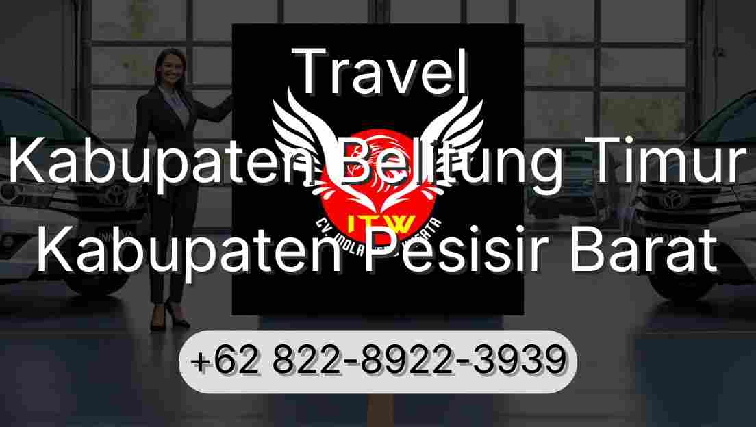 Travel Kabupaten Belitung Timur Kabupaten Pesisir Barat