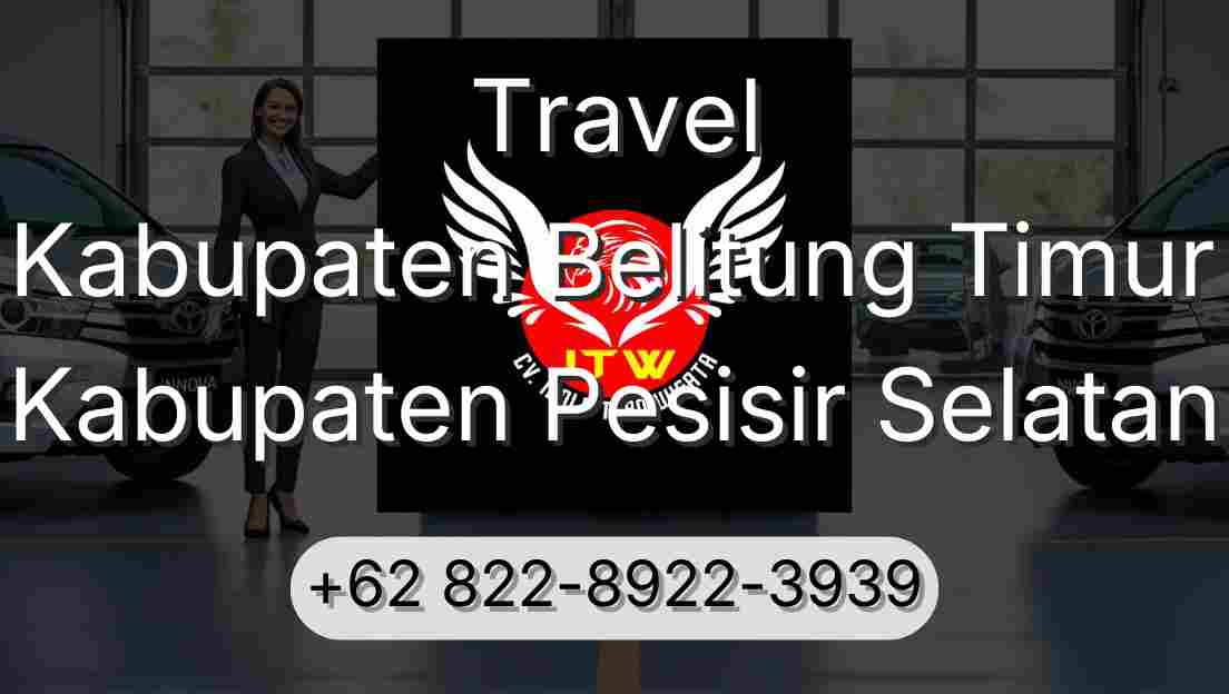 Travel Kabupaten Belitung Timur Kabupaten Pesisir Selatan